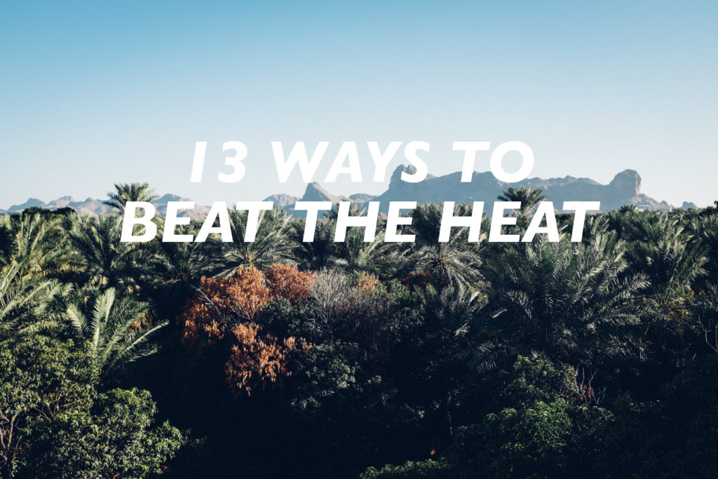How to beat the heat in Oman