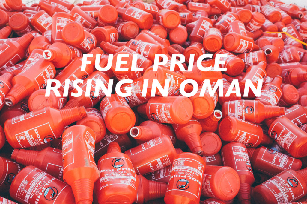 Oman Oil, Fuel Price Rising in Oman