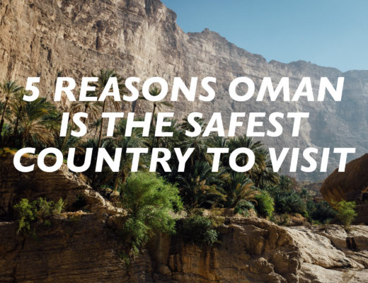 5 Reasons Oman is the Safest Country to Visit