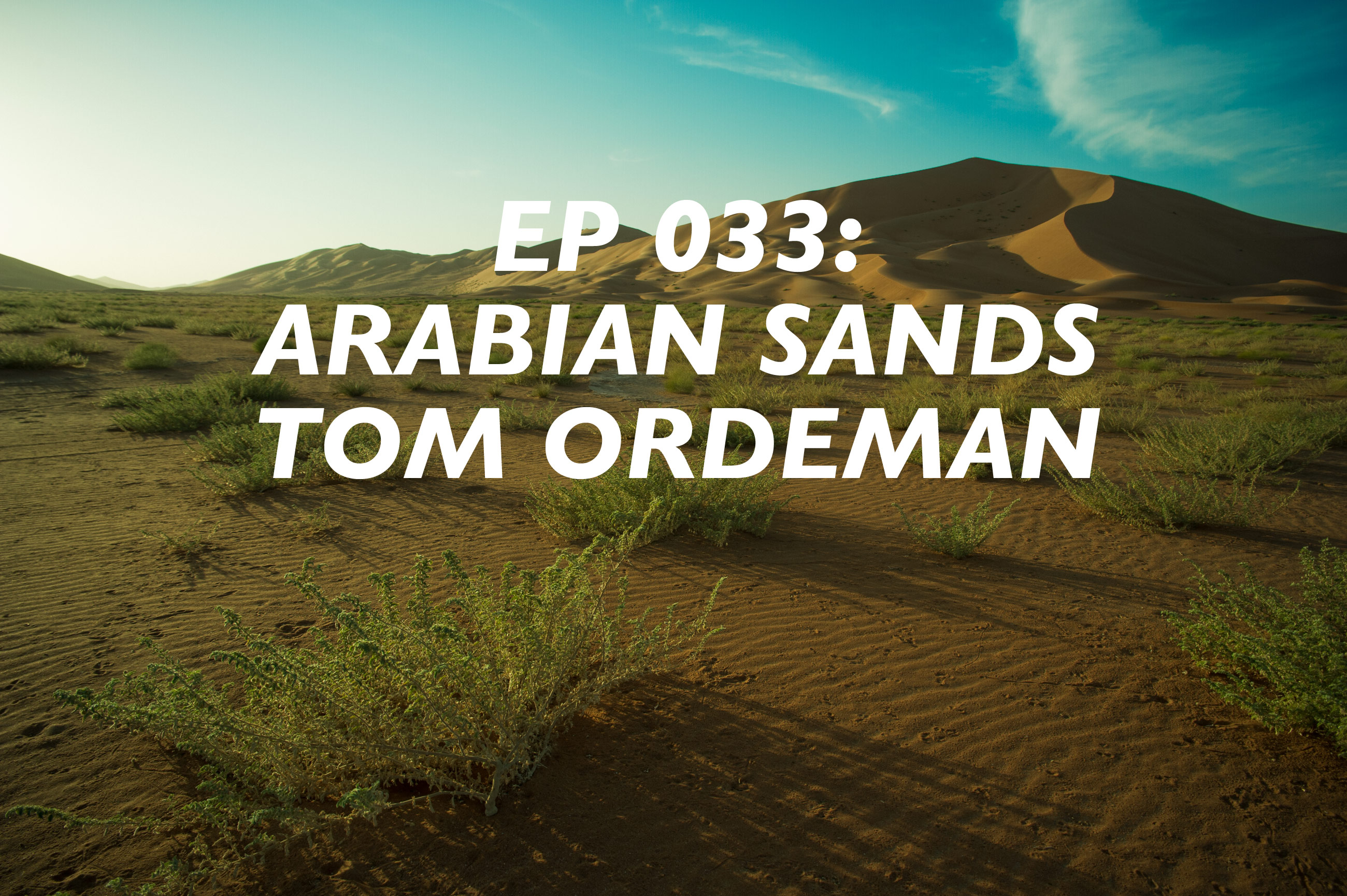 Arabian Sands, Tom Ordeman, Wilfred Thesiger
