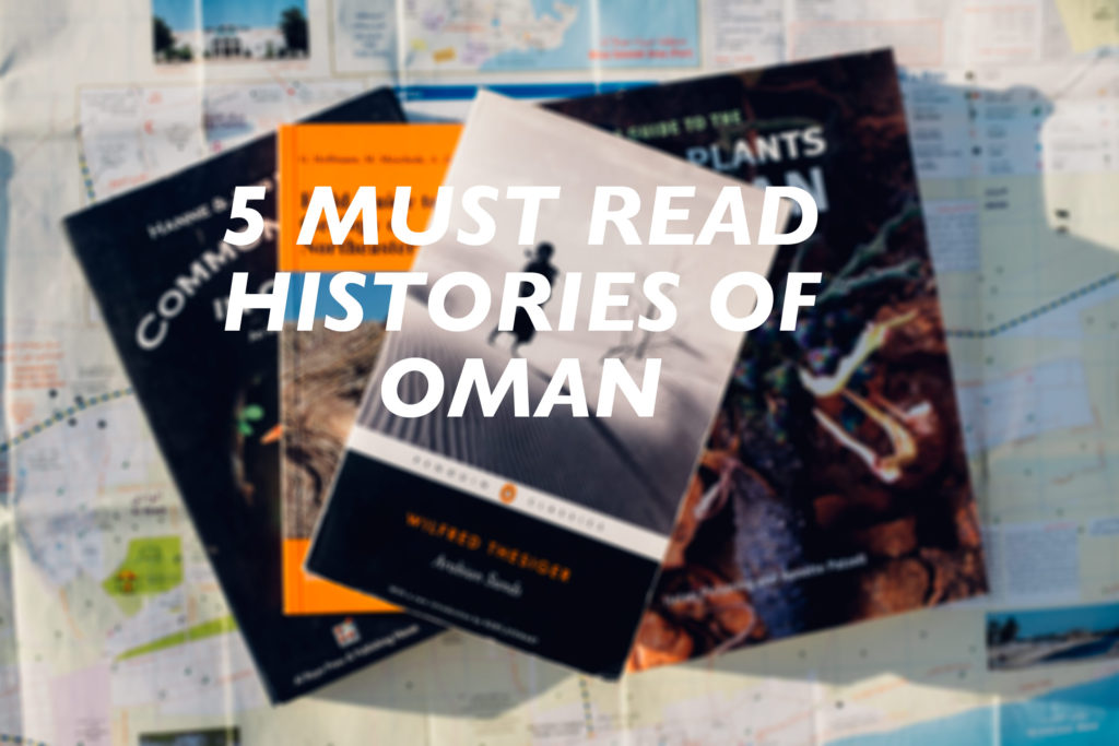 5 must read histories of oman, thesiger, arabian sands
