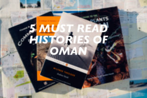 5 must read histories of oman, thesiger, arabian sands